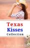 [Texas Kisses 01] • The Texas Kisses Collection